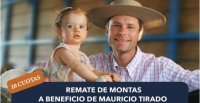 Semana clave en el Remate de Montas a beneficio de Mauricio Tirado